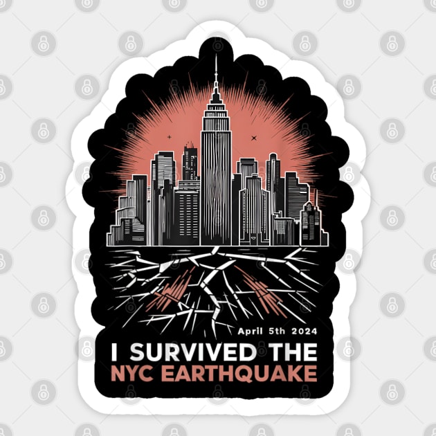 I survived the NYC Earthquake - April 5th, 2024 Sticker by lunacreat